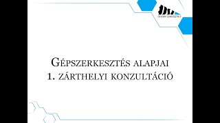 Gépszerkesztés alapjai  1 ZH konzultáció 24251 [upl. by Leffen]