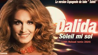 1984 Dalida  Soleil mi sol 1984 Reload Remix 2024 [upl. by Nnaeinahpets]