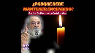 ¿PORQUE MANTENER EL CIRIO ENCENDIDO Diablo dice Lo apagan para pecar Padre Guillermo León Morales [upl. by Wera]