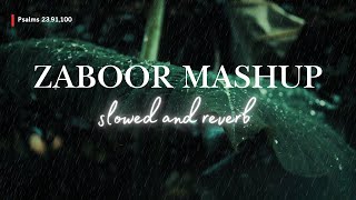 Zaboor Mashup slowed and reverb New Masihi Geet 2024  Psalms 2391100 [upl. by Dacey]