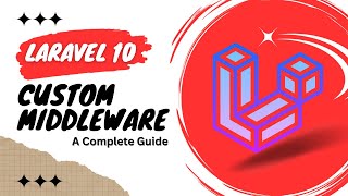 Custom Middleware in Laravel A Complete Guide [upl. by Ludie]