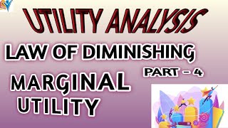 LAW OF DIMINISHING MARGINAL UTILITY  UTILITY ANALYSIS  PART4 [upl. by Dell736]