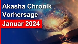 VORHERSAGE aus der AKASHA CHRONIK für Januar 2024 [upl. by Josepha]