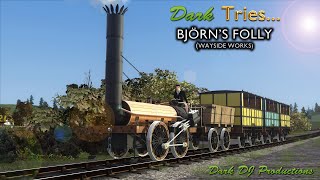 Train Sim  Dark Tries  WW Björns Folly [upl. by Jocelyn767]