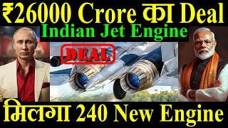 CCS ने दिया 26000 Crore का Deal India को मिलगा 240 New Jet Engine Indian Jet Engine [upl. by Eniortna206]