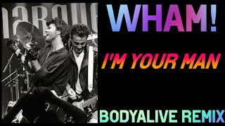 Wham  Im Your Man BodyAlive Remix ⭐𝐇𝐐 𝐀𝐔𝐃𝐈𝐎 FULL VERSION⭐ [upl. by Aileduab446]