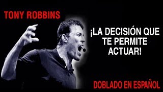 TONY ROBBINS  La Decision que te permite Actuar  DOBLADO EN ESPAÑOL [upl. by Arihay505]