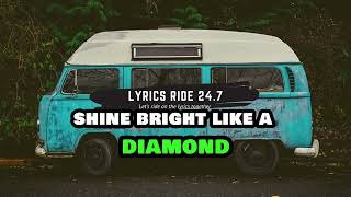 SHINE BRIGHT LIKE DIAMOND Lyrics video by Rihanna [upl. by Asiek]