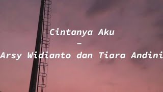 Arsy Widianto dan Tiara Andini  Cintanya Aku  Lirik Lagu [upl. by Gelhar483]