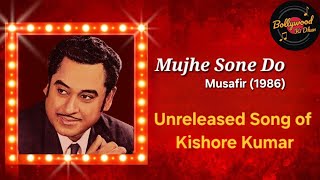 Mujhe Sone Do  A rare song of Kishore Kumar  Musafir Movie 1986  Bollywood Ki Dhun [upl. by Larochelle]