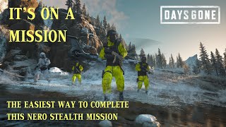 Days Gone  ITS ON A MISSION  The Easiest Way To Complete This Nero Stealth Mission [upl. by Arada]