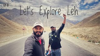 EP8  A SHORT RIDE AND PLACES TO VISIT WHEN ACCLIMATIZING IN LEH  ZANSKAR amp LEH 2024 [upl. by Leund158]