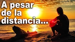 Conmigo siempre estás a pesar de la distancia  Canciones para dedicar Dedica una Canción [upl. by Flory]