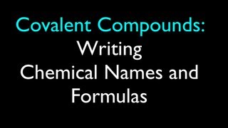 Covalent Compounds Writing Chemical Names and Formulas [upl. by Bobina]