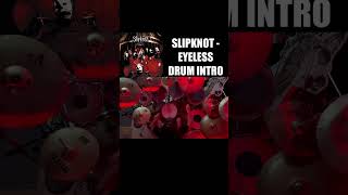 Eyeless  Slipknot Drum Intro  RIP Joey [upl. by Jovitta60]