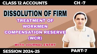 Dissolution Of FirmTreatment of Workmen Compensation Reserve WCR Class 12 Accounts Part7 [upl. by Harmonia]