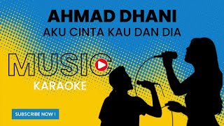 Ahmad Dhani  Aku Cinta Kau Dan Dia Karaoke Version [upl. by Donalt]