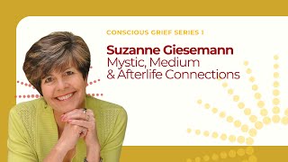 Suzanne Giesemann  Conscious Grief Series 1 [upl. by Coulson]