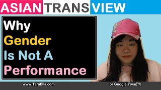 Why Gender Performativity Is Wrong and Anti Trans  An Asian Trans View [upl. by Hatch]