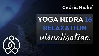 Yoga Nidra 16  Méditation Relaxation 🎧🎙 Cédric Michel [upl. by Okeim]