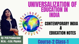 Universalization of Education BEd English notes Contemporary India amp Education Course 2 [upl. by Tresa479]