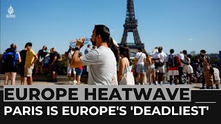 France hot weather Paris is Europes deadliest city in heatwave [upl. by Aisac]