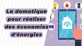 La domotique pour réaliser des économies dénergies [upl. by Notsew]