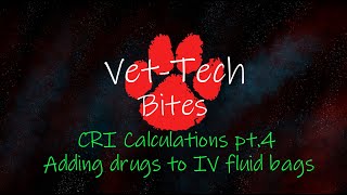 VetTech Bites  CRI Calculations pt4 Adding medications to IV Fluid bags [upl. by Wendall]