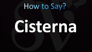 How to Pronounce Cisterna CORRECTLY [upl. by Aisyat]