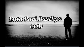 COD  Euta Pari Basthyo Lyrics [upl. by Roux]