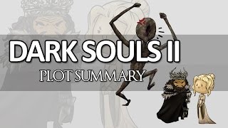 Dark Souls Lore  Dark Souls II Plot Summary [upl. by Herr885]