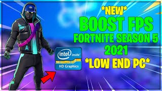 New Boost FPS in Fortnite Season 5 2021 on Low End Pc  Insane FPS Boost [upl. by Notsej765]