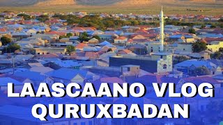 LAASCAANOOD VLOG QURUX BADANBye Garaadka Official [upl. by Liggett]