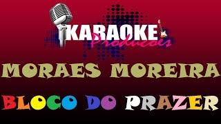 MORAES MOREIRA  BLOCO DO PRAZER  KARAOKE [upl. by Nilra]