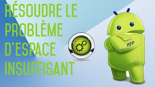 TUTO Espace disponible Insuffisant Android [upl. by Dalpe]