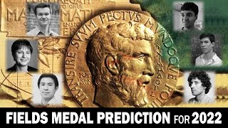 Fields Medal Prediction for 2022 [upl. by Fran411]