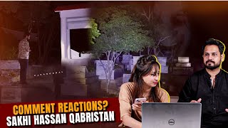 COMMENTS REACTIONS  SAW GHOST IN SAKHI HASSAN QABRISTAN  Ghost Investigation  BASERA [upl. by Nyleek]