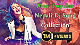 Most Popular Nepali Dj Song Collection  New Nepali Dj Remix Song  NepaliDjSongCollection [upl. by Chura51]