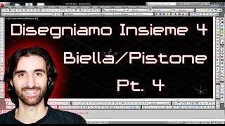 Disegniamo Insieme  4  Biella e Pistone Pt 4 [upl. by Artema9]