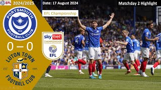 Portsmouth 00 Luton Town Matchday2 202425 EFL Championship Highlight 20240817 [upl. by Gilges447]