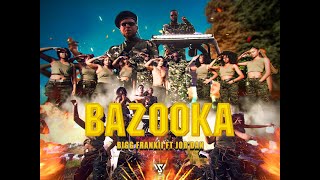 Bigg Frankii ft JorDan  Bazooka [upl. by Eanar]