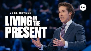 Living In The Present  Joel Osteen [upl. by Tudor]