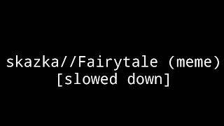 SkazkaFairytale meme slowed down for edgy memes [upl. by Ranit]