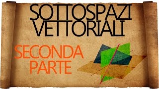 Sottospazi Vettoriali  Ulteriori Esempi [upl. by Neelrihs935]