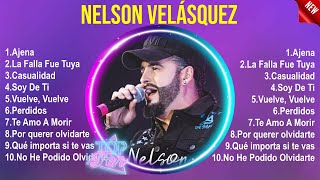 Nelson Velásquez Sus Mejores Canciones 2024  Nelson Velásquez 2024 MIX  Top 10 Best Songs [upl. by Letsirc]