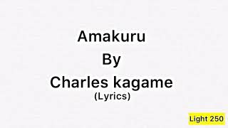 Amakuru by Charles kagameLyrics [upl. by Euqinot785]