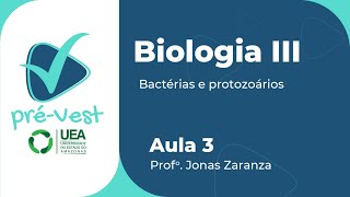 BIOLOGIA  BIO3  AULA 3 BACTÉRIAS E PROTOZOÁRIOS [upl. by Adnolay]