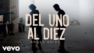 Arnau Griso  Del Uno Al Diez [upl. by Arv667]