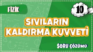 10 Sınıf Fizik Sıvıların Kaldırma Kuvveti Soru Çözümleri  2022 [upl. by Mcspadden]