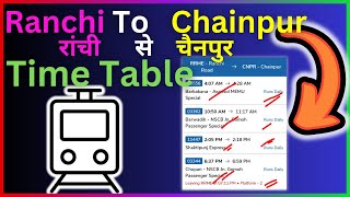 Ranchi To Chainpur Train Time Table  Step By Step Guide [upl. by Oihsoy]